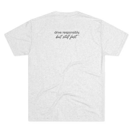 Drive Responsibly, But Still Fast Athletic fit T-Shirt